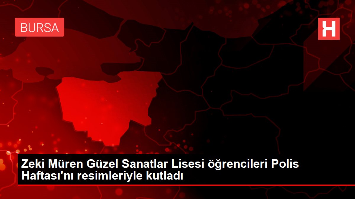 Zeki Müren Güzel Sanatlar Lisesi öğrencileri Polis Haftası'nı resimleriyle kutladı