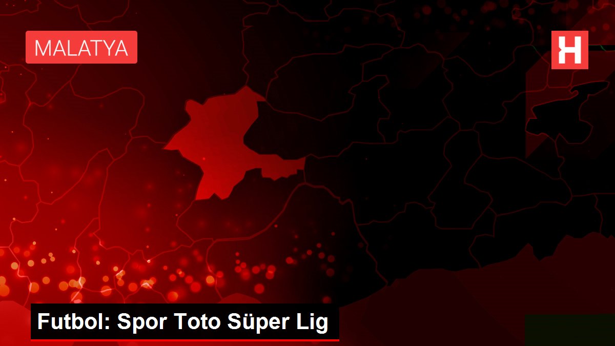 Futbol: Spor Toto Süper Lig