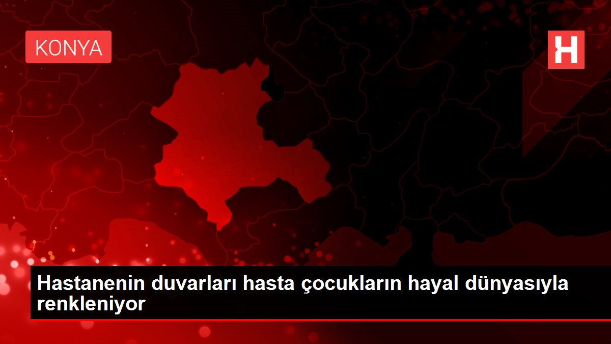 Hastanenin duvarları hasta çocukların hayal dünyasıyla renkleniyor