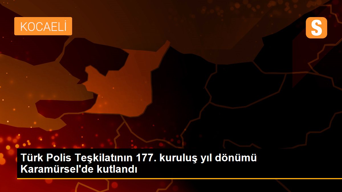 Son dakika haberi: Türk Polis Teşkilatının 177. kuruluş yıl dönümü Karamürsel\'de kutlandı