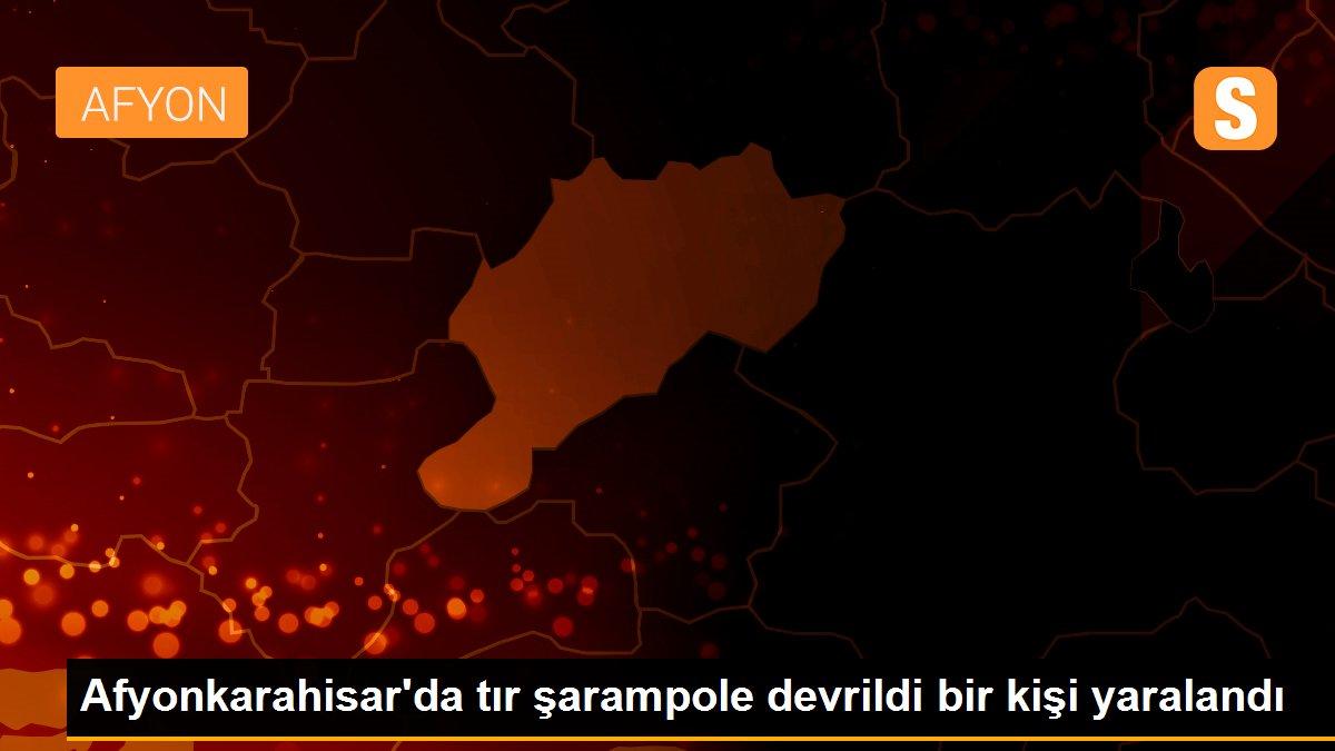 Afyonkarahisar\'da tır şarampole devrildi bir kişi yaralandı