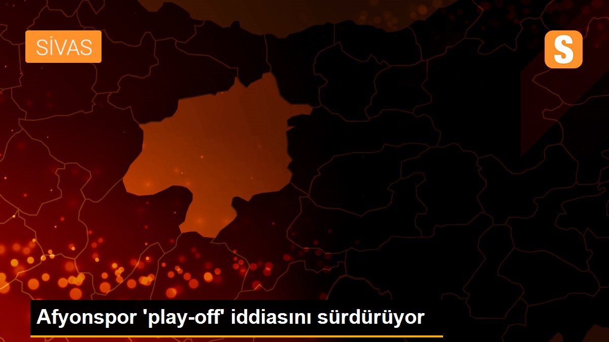 Afyonspor \'play-off\' iddiasını sürdürüyor