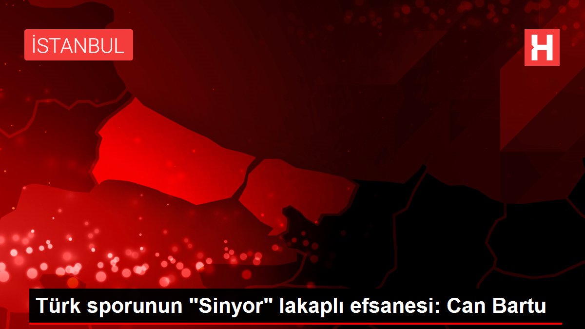 Türk sporunun 'Sinyor' lakaplı efsanesi: Can Bartu