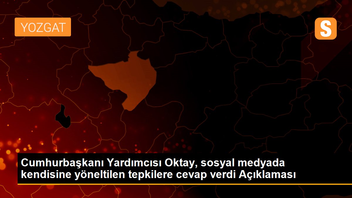 Cumhurbaşkanı Yardımcısı Oktay, sosyal medyada kendisine yöneltilen tepkilere cevap verdi Açıklaması