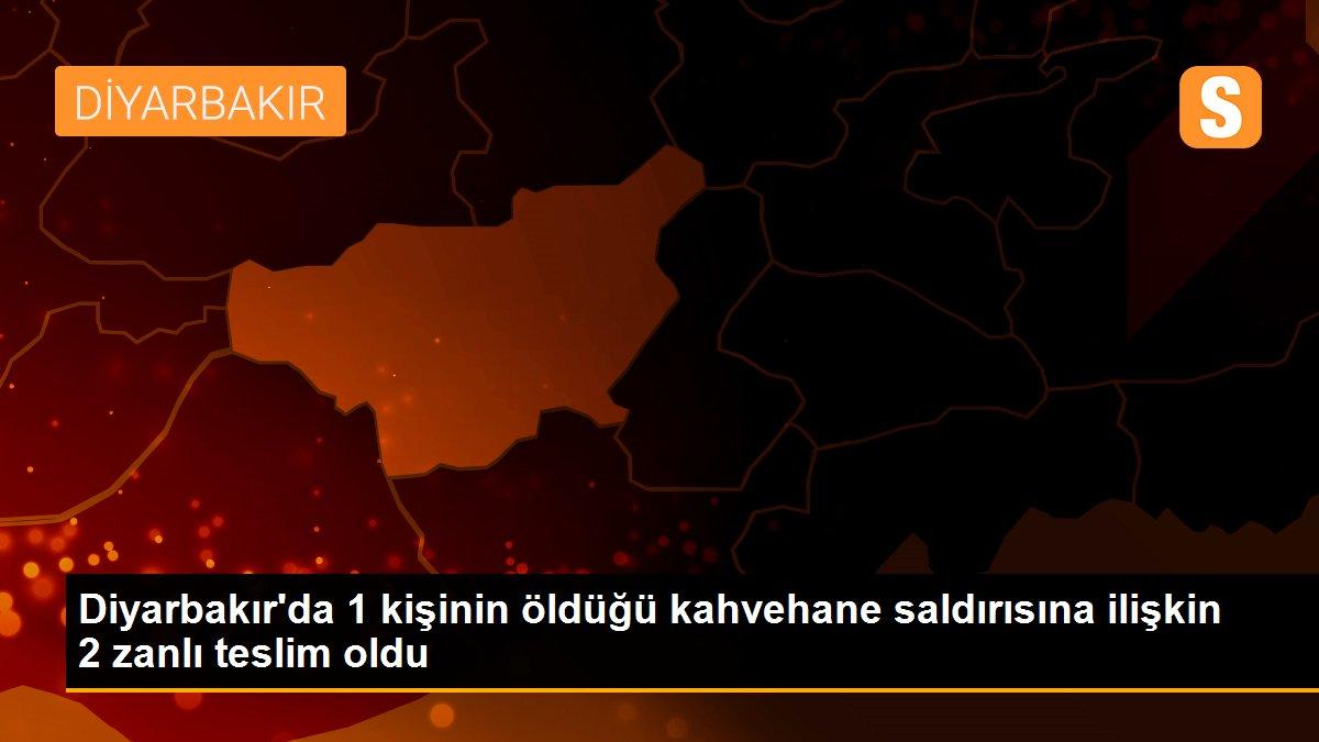 Diyarbakır\'da 1 kişinin öldüğü kahvehane saldırısına ilişkin 2 zanlı teslim oldu