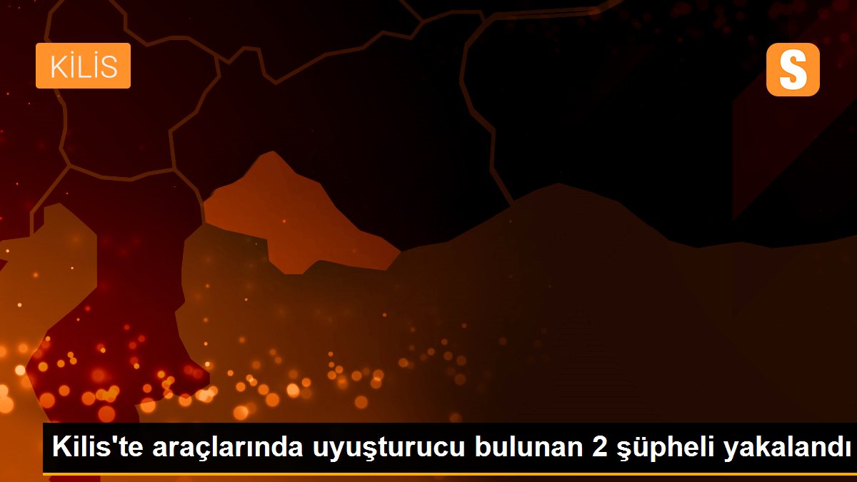 Kilis\'te araçlarında uyuşturucu bulunan 2 şüpheli yakalandı