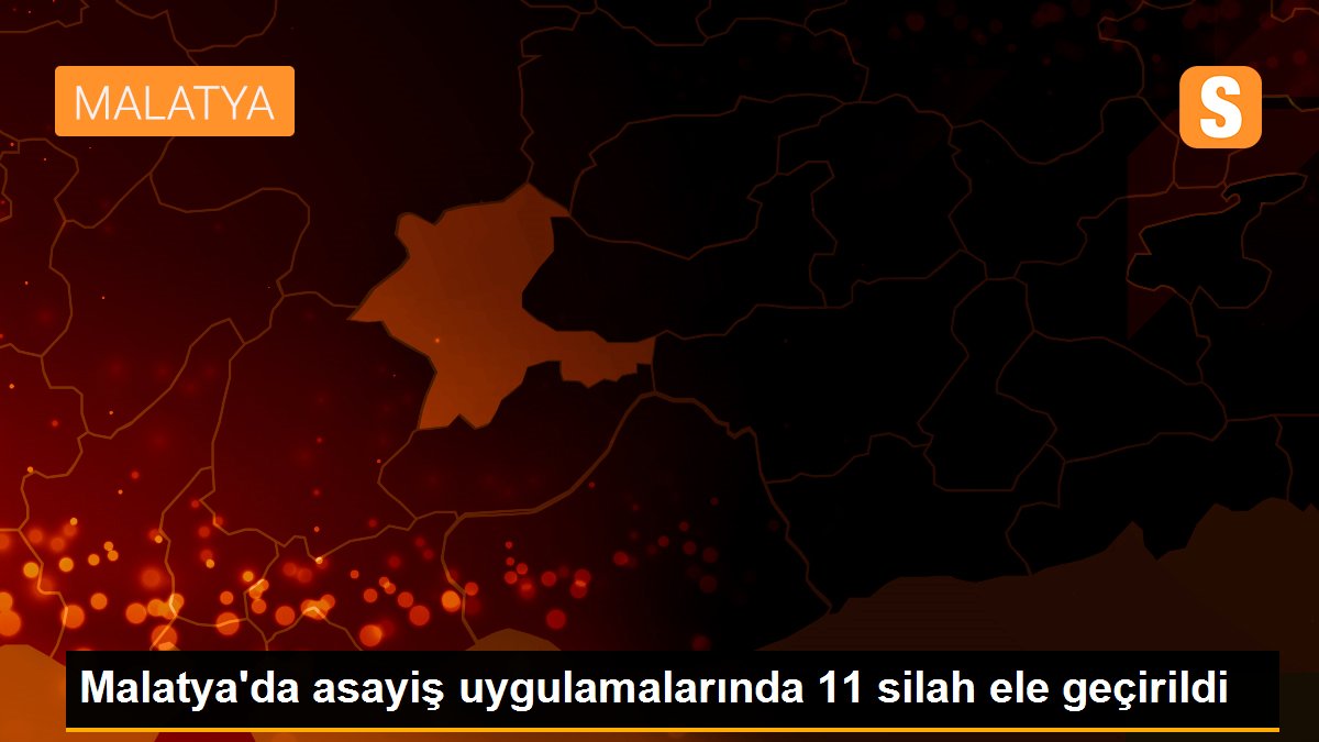 Son dakika haberleri... Malatya\'da asayiş uygulamalarında 11 silah ele geçirildi