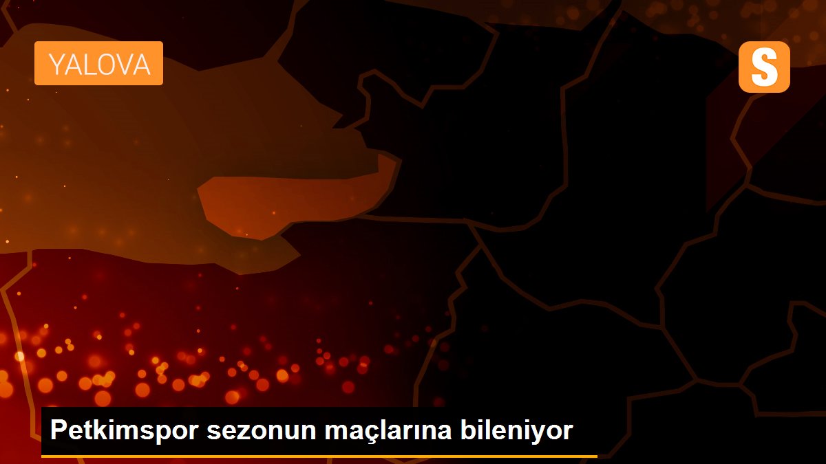 Petkimspor sezonun maçlarına bileniyor