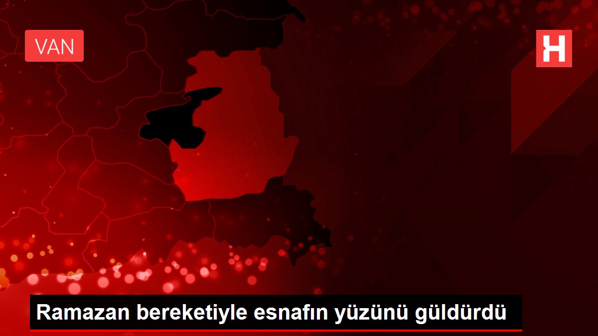Ramazan bereketiyle esnafın yüzünü güldürdü