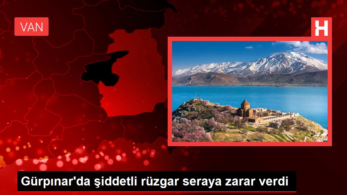 Gürpınar'da şiddetli rüzgar seraya zarar verdi