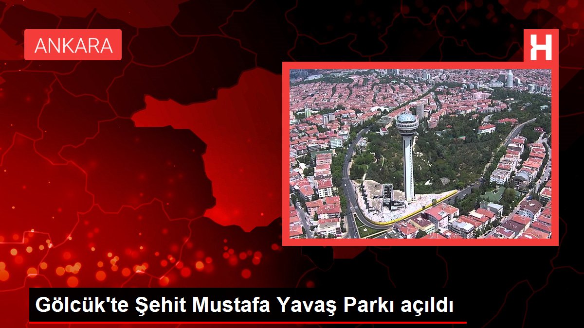 Son dakika haber... Gölcük'te Şehit Mustafa Yavaş Parkı açıldı