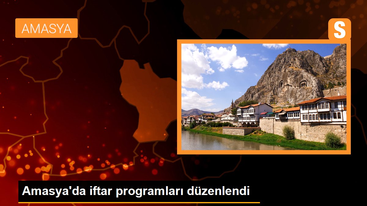 Amasya\'da iftar programları düzenlendi