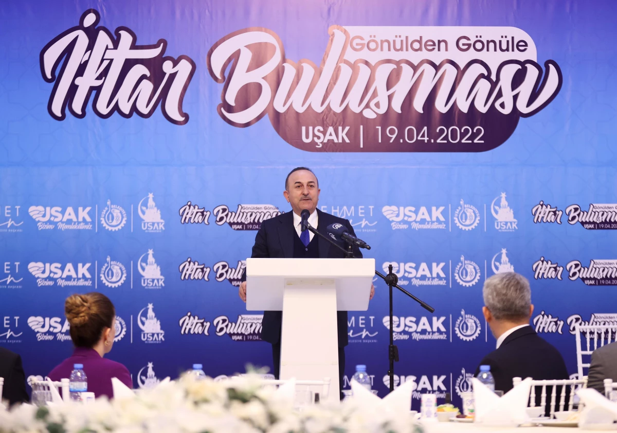 Dışişleri Bakanı Çavuşoğlu, Uşak\'ta iftar programına katıldı Açıklaması