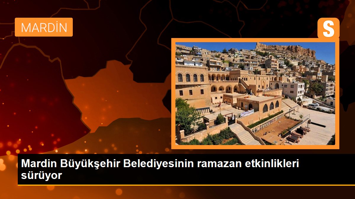 Mardin Büyükşehir Belediyesinin ramazan etkinlikleri sürüyor