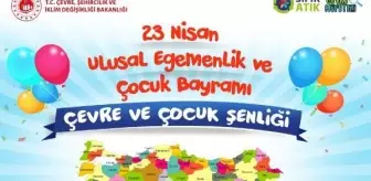 23 Nisan'da 81 ilde 'Çevre ve Çocuk Şenliği'