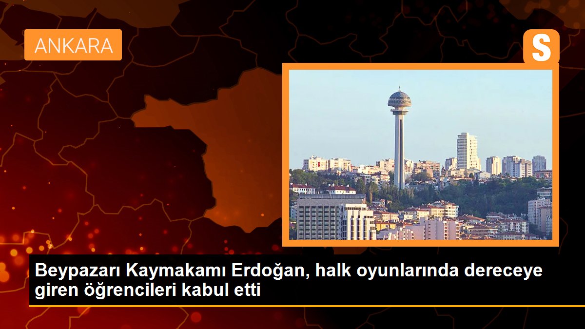 Beypazarı Kaymakamı Erdoğan, halk oyunlarında dereceye giren öğrencileri kabul etti
