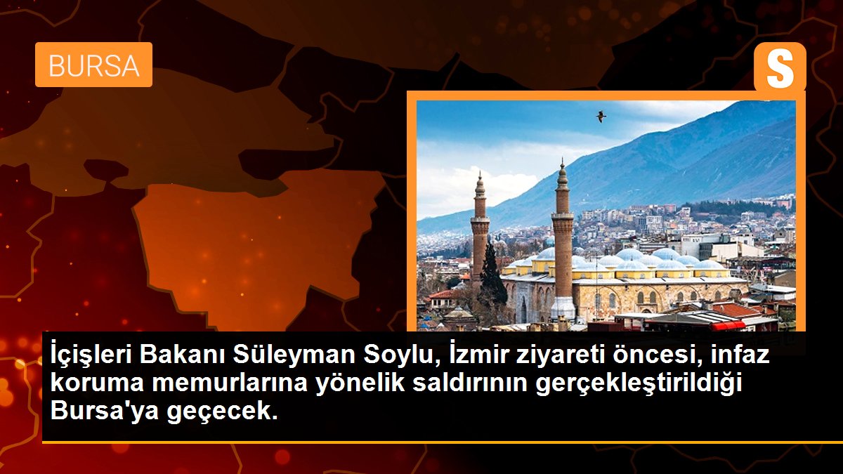 Adalet Bakanı Bozdağ, infaz koruma memurlarına yönelik saldırının gerçekleştirildiği Bursa\'ya gidiyor.