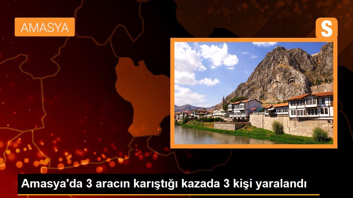 Amasya\'da 3 aracın karıştığı kazada 3 kişi yaralandı