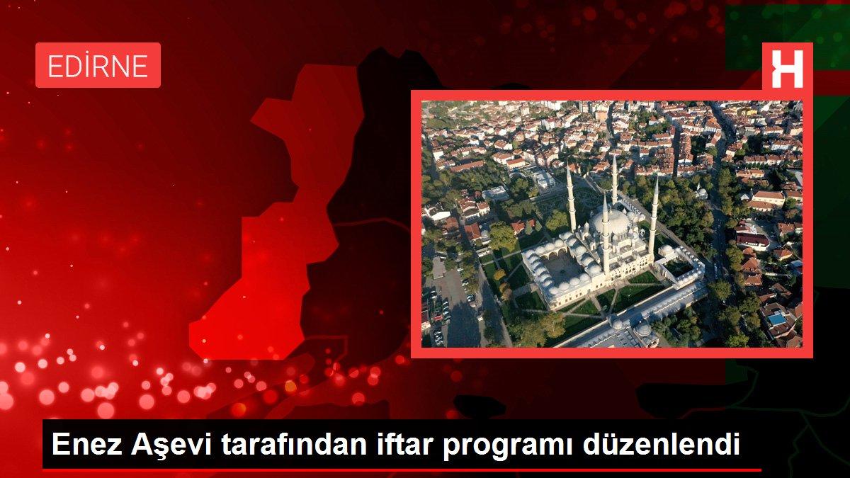 Enez Aşevi tarafından iftar programı düzenlendi