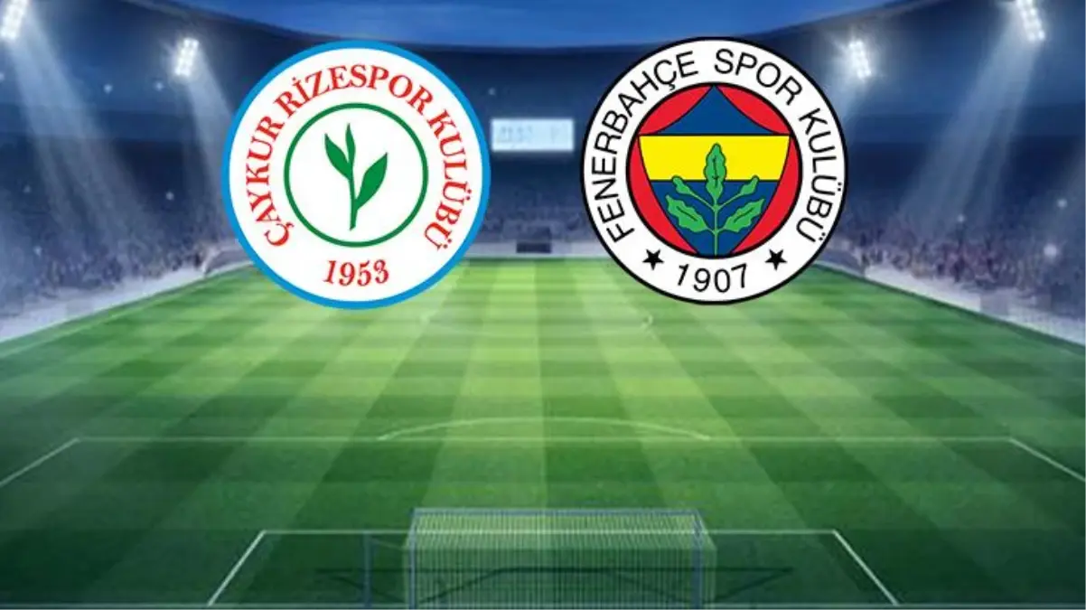 Çaykur Rizespor-Fenerbahçe maçı başladı!