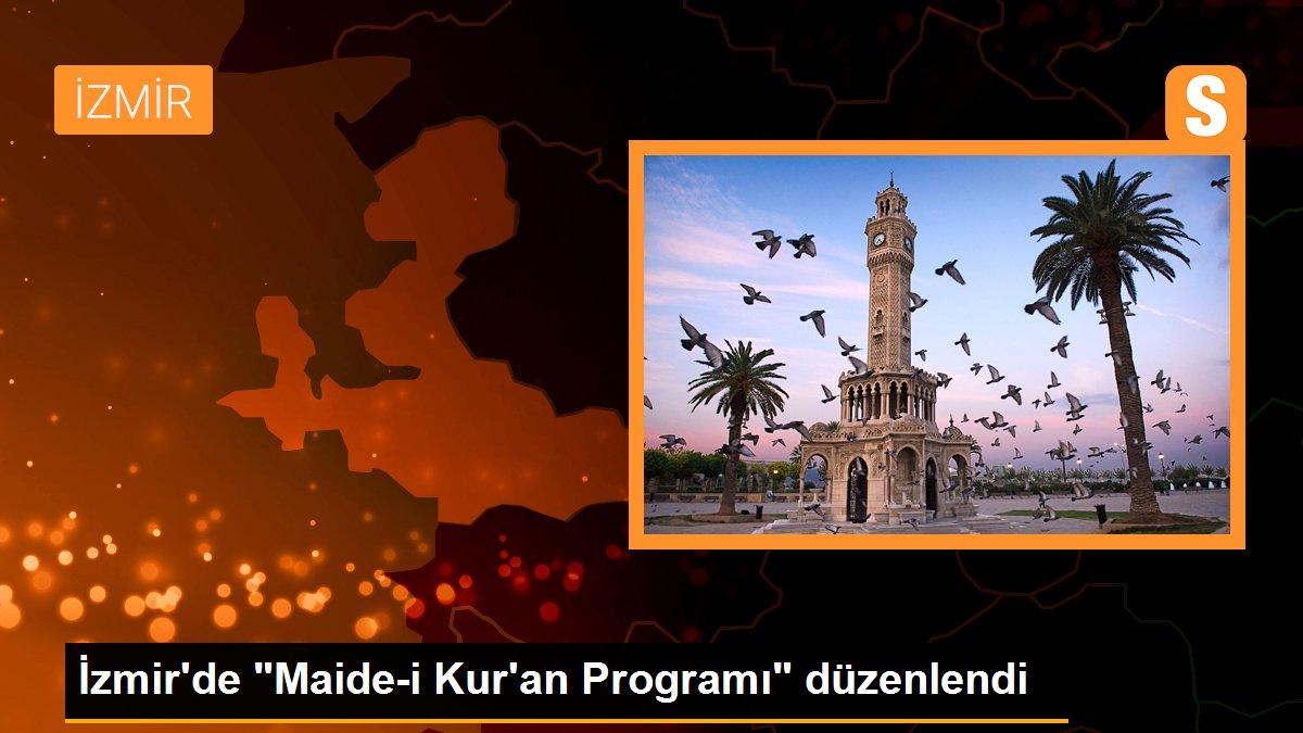 İzmir\'de "Maide-i Kur\'an Programı" düzenlendi