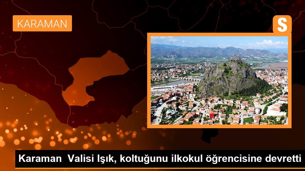 Karaman Valisi Işık, koltuğunu ilkokul öğrencisine devretti