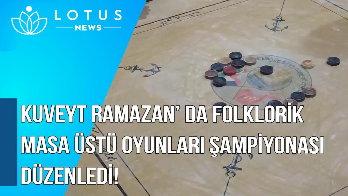 Video: Kuveyt Ramazan\'da Folklorik Masa Üstü Oyunları Şampiyonası Düzenledi