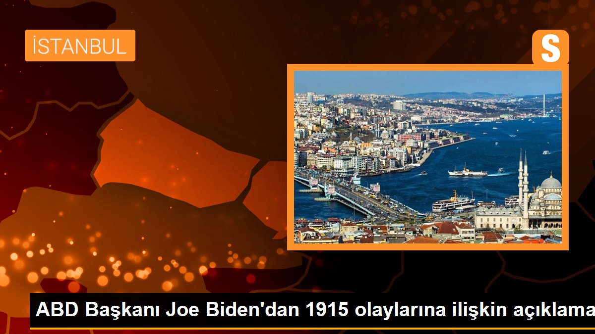 ABD Başkanı Joe Biden\'dan 1915 olaylarına ilişkin açıklama