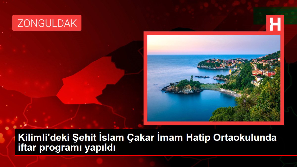 Kilimli'deki Şehit İslam Çakar İmam Hatip Ortaokulunda iftar programı yapıldı