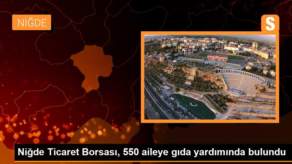 Niğde Ticaret Borsası, 550 aileye gıda yardımında bulundu