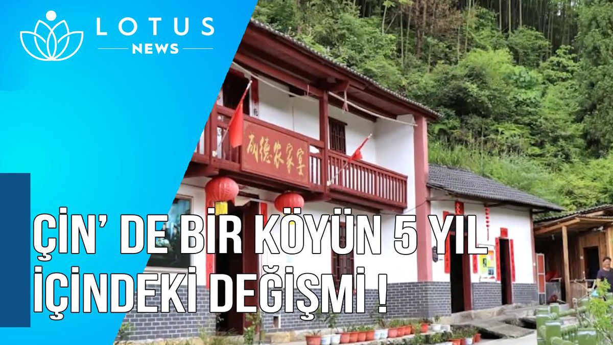Video: Çin\'de Bir Köyün Beş Yıl İçindeki Öncesi ve Sonrası Görüntüleri