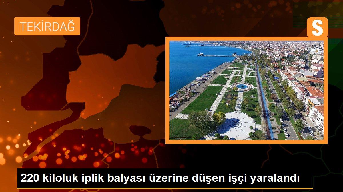 220 kiloluk iplik balyası üzerine düşen işçi yaralandı