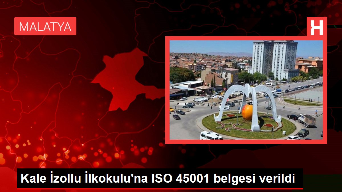 Kale İzollu İlkokulu'na ISO 45001 belgesi verildi