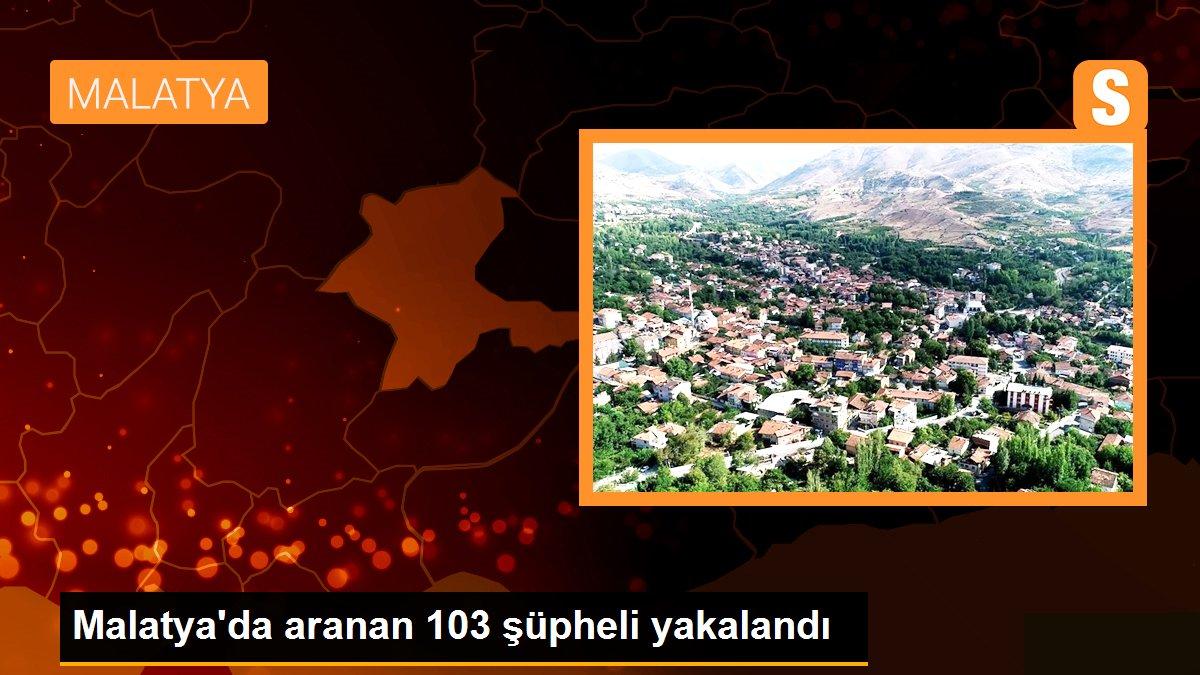 Malatya\'da aranan 103 şüpheli yakalandı