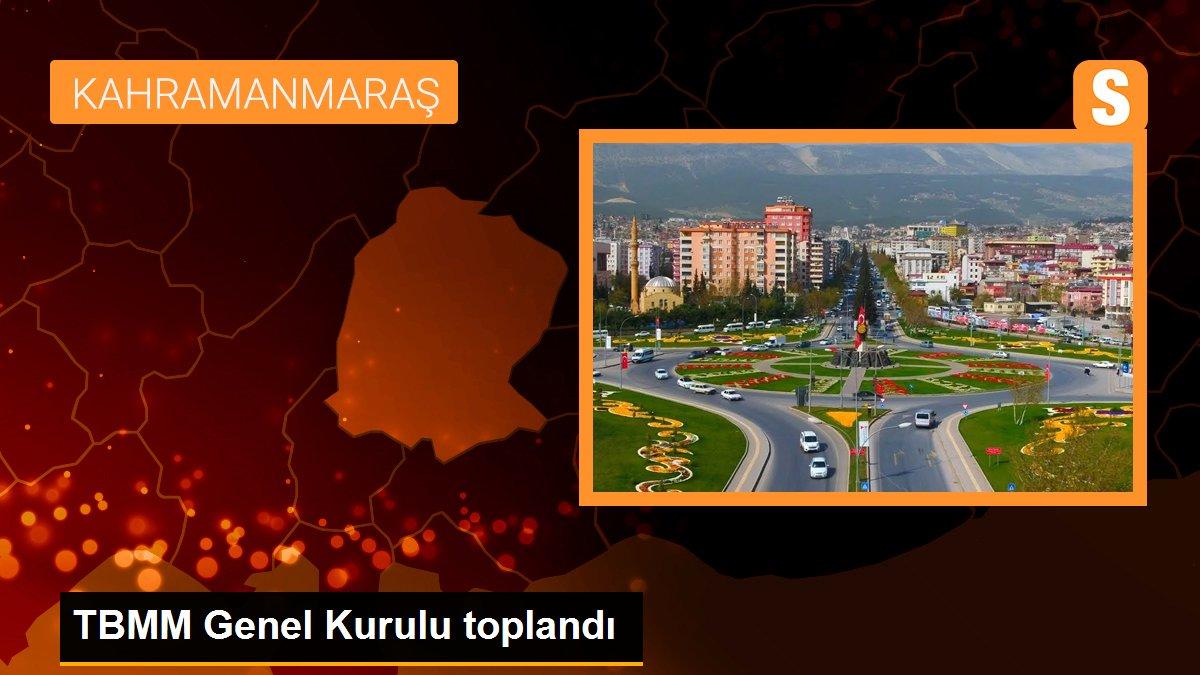 TBMM Genel Kurulu toplandı