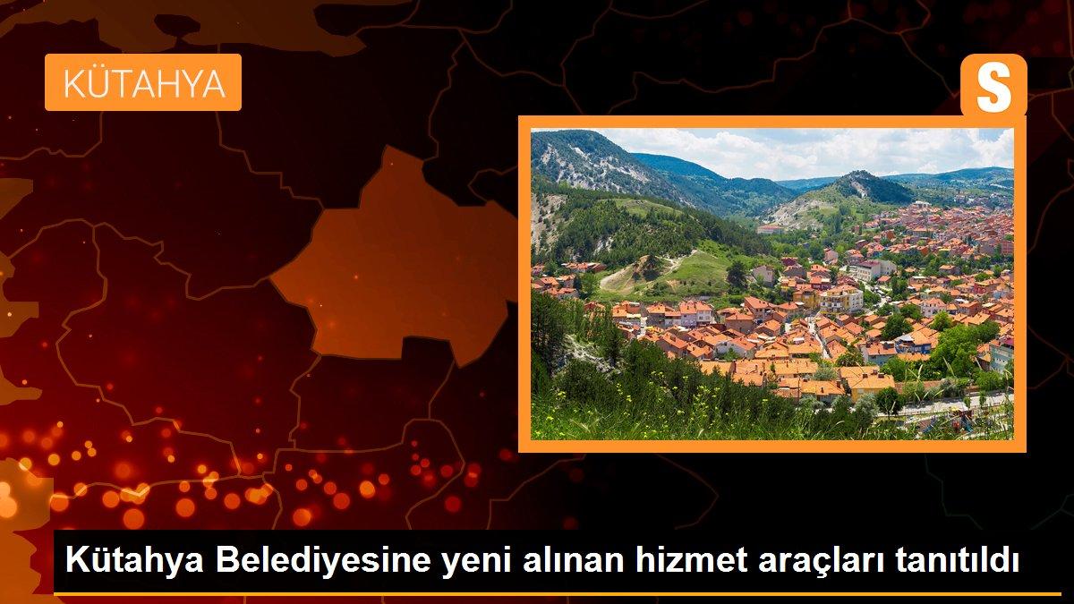 Kütahya Belediyesine yeni alınan hizmet araçları tanıtıldı