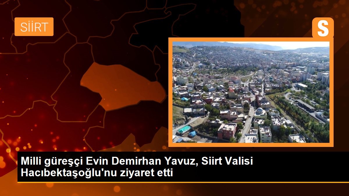 Milli güreşçi Evin Demirhan Yavuz, Siirt Valisi Hacıbektaşoğlu\'nu ziyaret etti