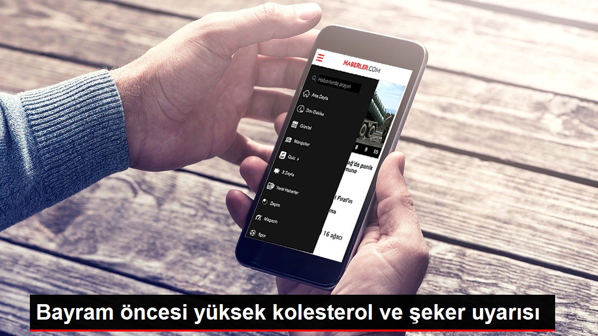 Bayram öncesi yüksek kolesterol ve şeker uyarısı