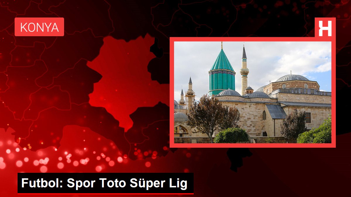 Futbol: Spor Toto Süper Lig