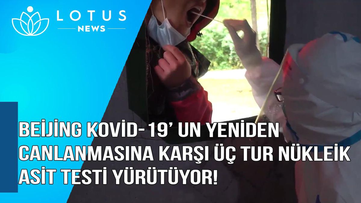 Video: Beijing Kovid-19\'un Yeniden Canlanmasına Karşı Üç Tur Nükleik Asit Testi Yürütüyor