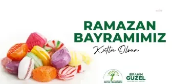Defne Belediye Başkanı İbrahim Güzel, Ramazan Bayramı Mesajı Yayınladı