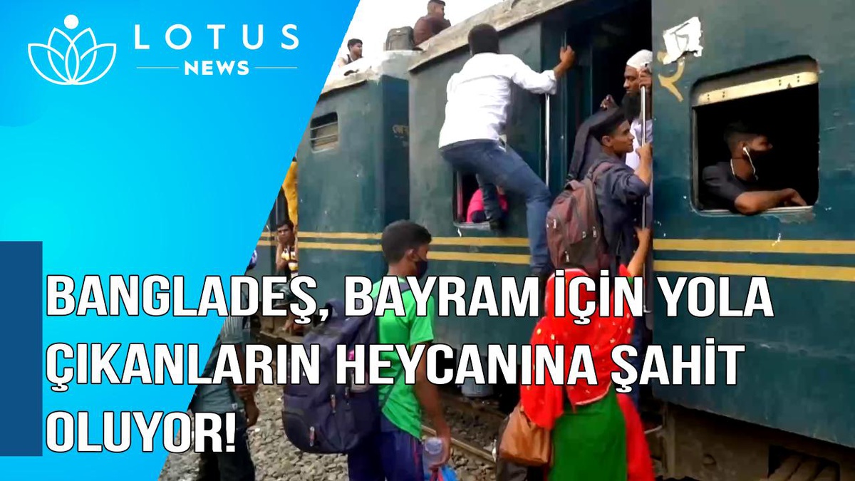 Video: Bangladeş\'in Başkenti, Bayram İçin Yola Çıkanların Heyecanına Şahit Oluyor