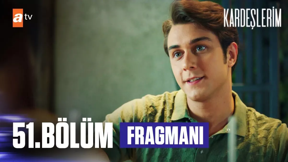 Kardeşlerim 51. Bölüm Fragmanı | Doruk Atakul online