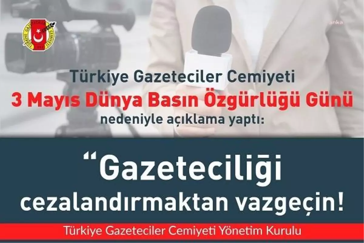 Tgc: İktidar Temsilcilerini ve Siyasetçileri Gazetecilik Mesleğini ve Haberi Suç Gören Anlayıştan Vazgeçmeye Çağırıyoruz