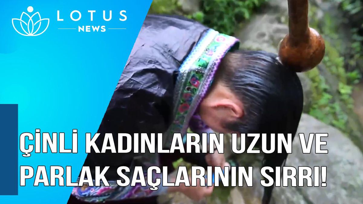 Çin\'in Guangxi Bölgesindeki Bir Köyde Yaşayan Kadınların Uzun ve Parlak Saçlarının Sırrını Öğrenin