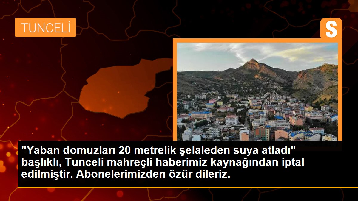"Yaban domuzları 20 metrelik şelaleden suya atladı" başlıklı, Tunceli mahreçli haberimiz kaynağından iptal edilmiştir. Abonelerimizden özür dileriz.