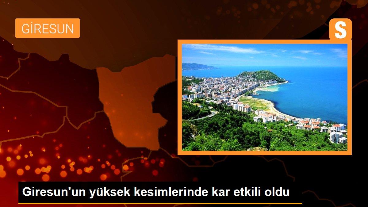 Giresun\'un yüksek kesimlerinde kar etkili oldu