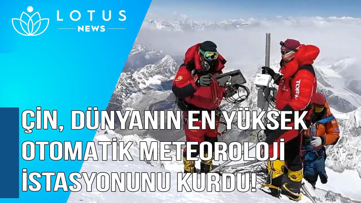 Video: Çin Dünyanın En Yüksek Otomatik Meteoroloji İstasyonunu Kurdu