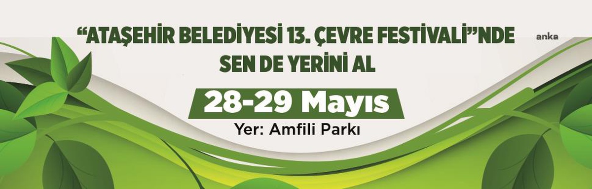 Ataşehir Belediyesi 13. Çevre Festivali Başlıyor