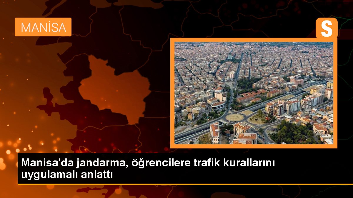 Manisa\'da jandarma, öğrencilere trafik kurallarını uygulamalı anlattı